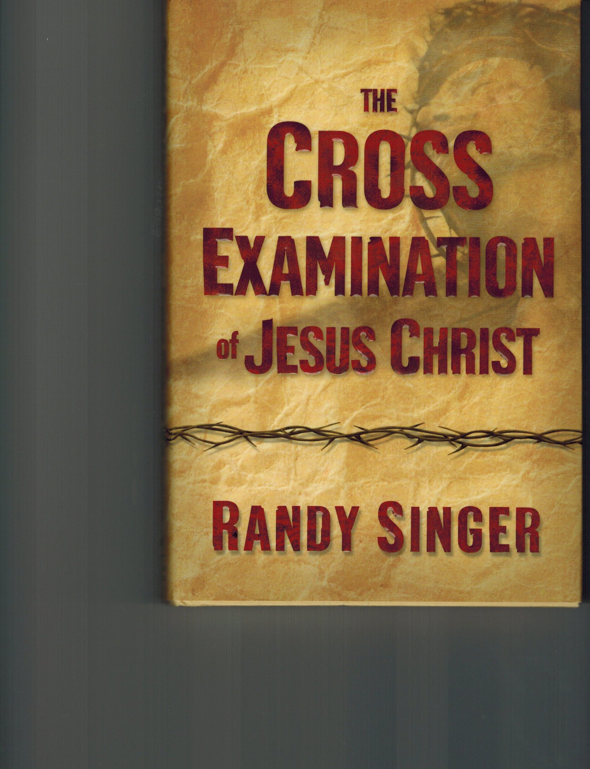 The Cross Examination of Jesus Christ