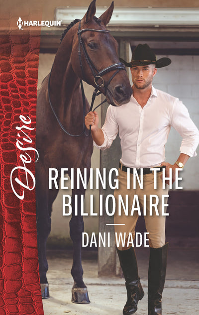 Reining in the Billionaire: A Scandalous Billionaire Romance (Harlequin Desire)