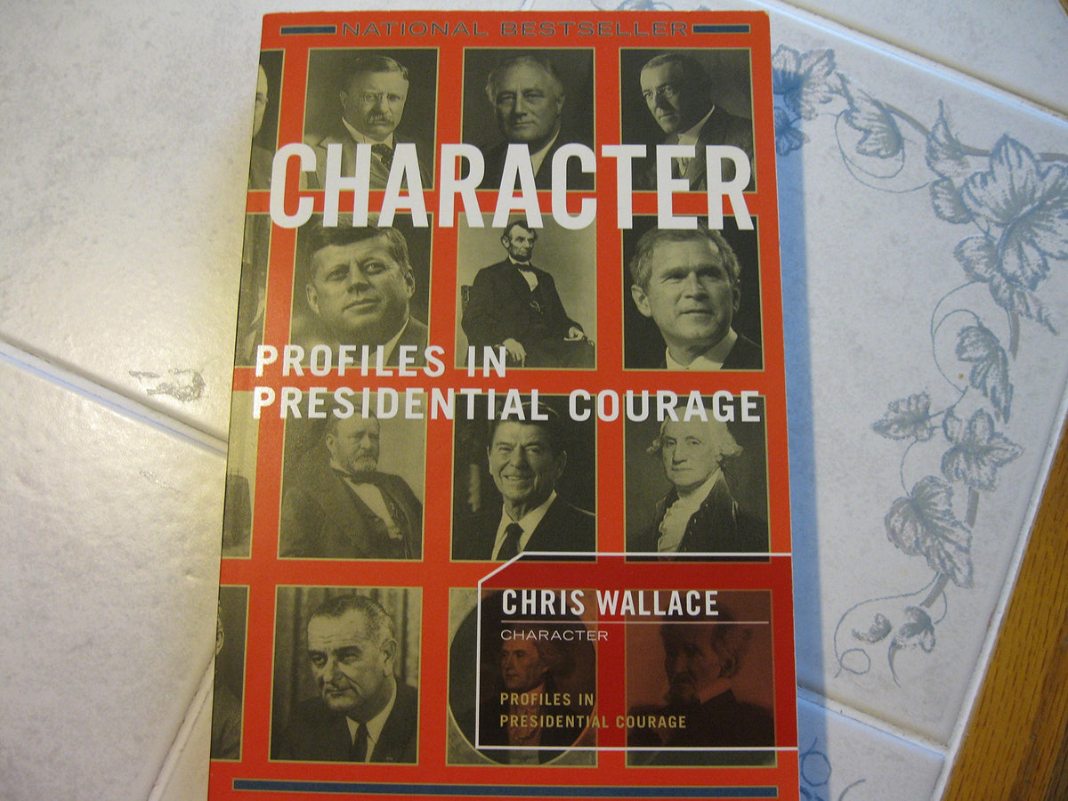Character: Profiles In Presidential Courage