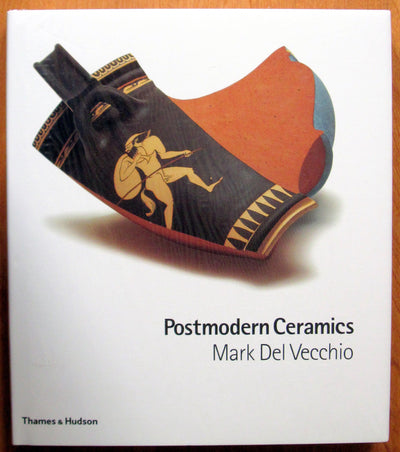 Postmodern Ceramics by del Vecchio, Mark