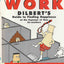 The Joy of Work: Dilbert's Guide to Finding Happiness at the Expense of Your Co-Workers