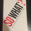 So What?: How to Communicate What Really Matters to Your Aud