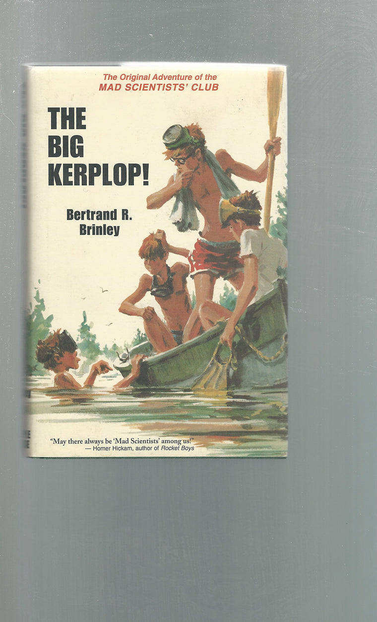 The Big Kerplop!: The Original Adventure of the Mad Scientists' Club (Mad Scientist Club)