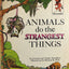 Animals Do The Strangest Things (Step-Up Books)