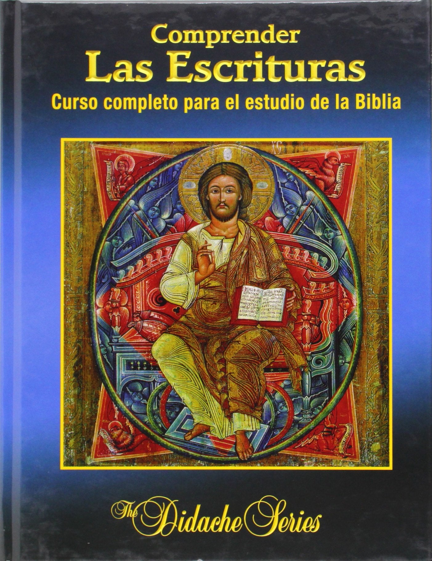 Comprender las Escrituras: Curso completo para el estudio de la Biblia (The Didache Series)