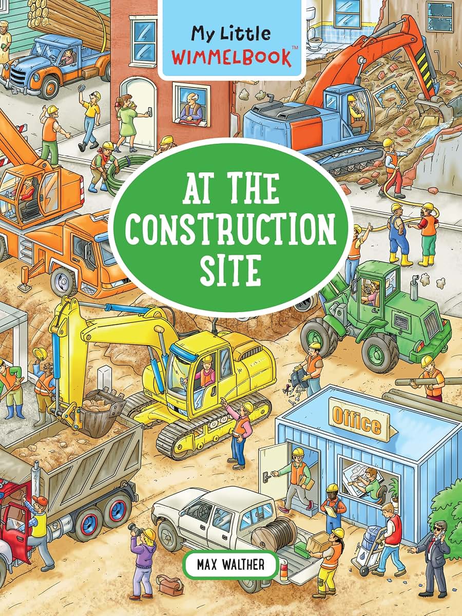 My Little Wimmelbook-At the Construction Site: A Look-and-Find Book (Kids Tell the Story) (My Big Wimmelbooks)