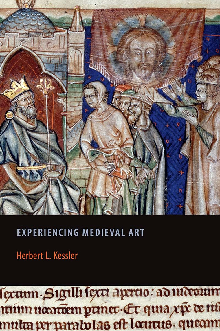 Experiencing Medieval Art (Rethinking the Middle Ages)