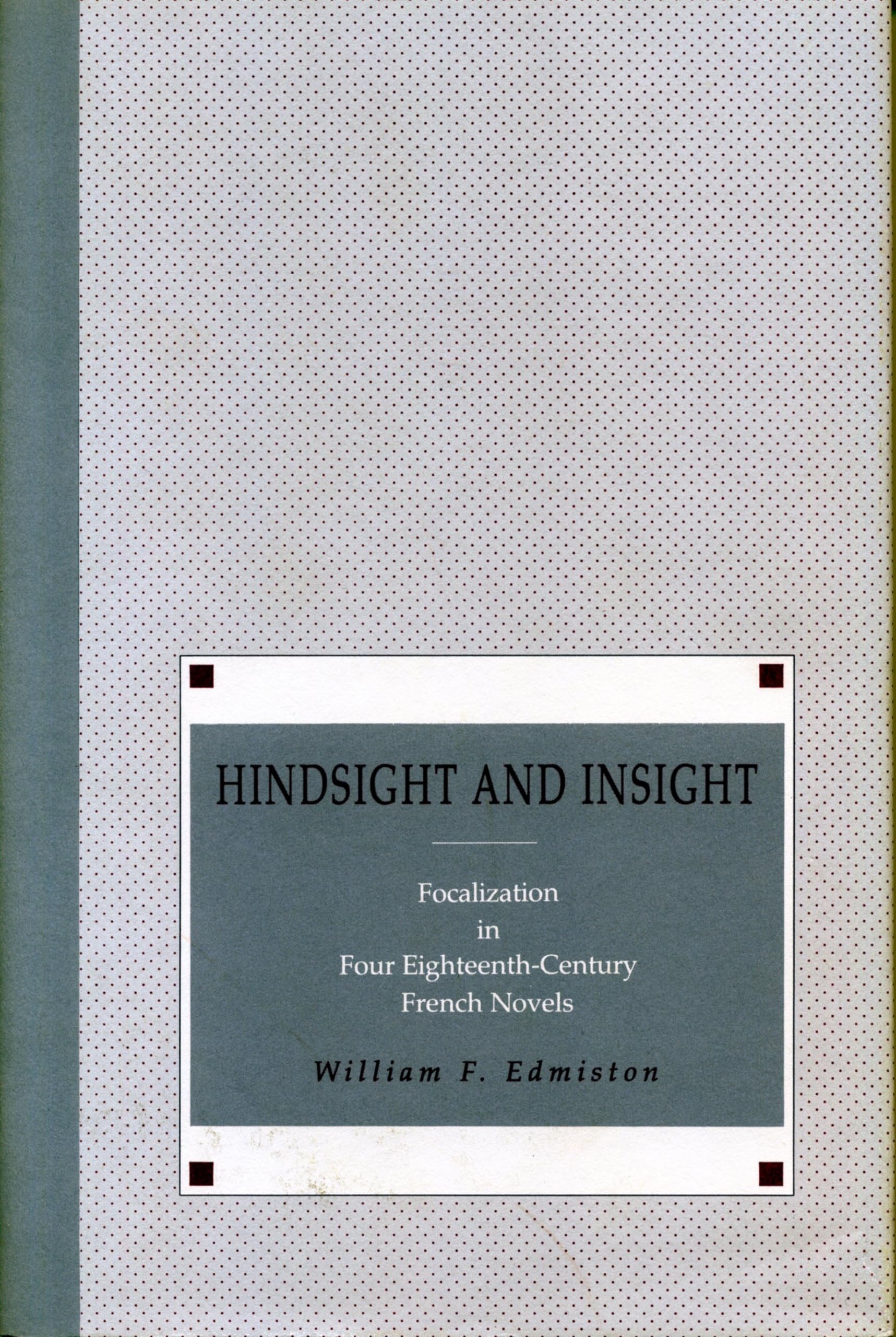 Hindsight and Insight: Focalization in Four Eighteenth-Century French Novels