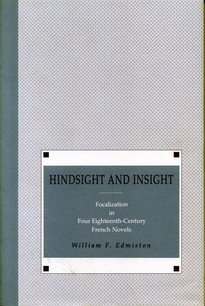 Hindsight and Insight: Focalization in Four Eighteenth-Century French Novels