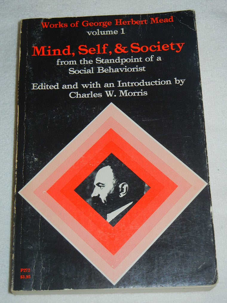 Mind, Self, and Society from the Standpoint of a Social Beha