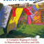 How to Paint: A Complete Beginner's Guide to Watercolors, Acrylics, and Oils (CompanionHouse Books) Get Started in Painting with 38 Step-by-Step Projects & Comprehensive Info on Materials & Techniques