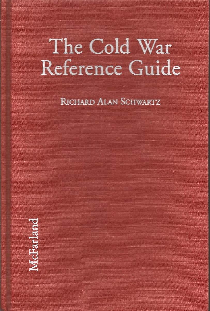 The Cold War Reference Guide: A General History and Annotated Chronology, With Selected Biographies