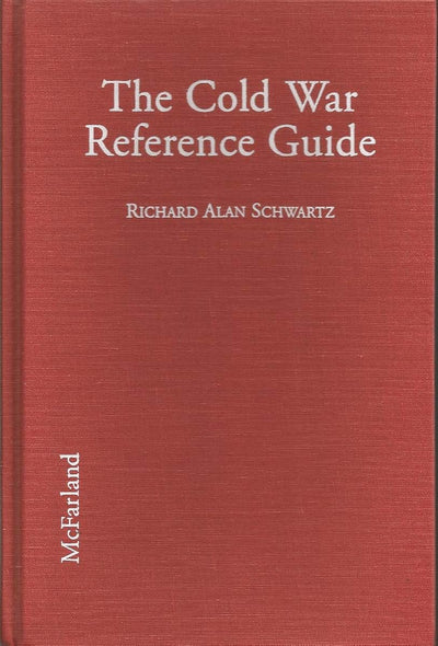 The Cold War Reference Guide: A General History and Annotated Chronology, With Selected Biographies