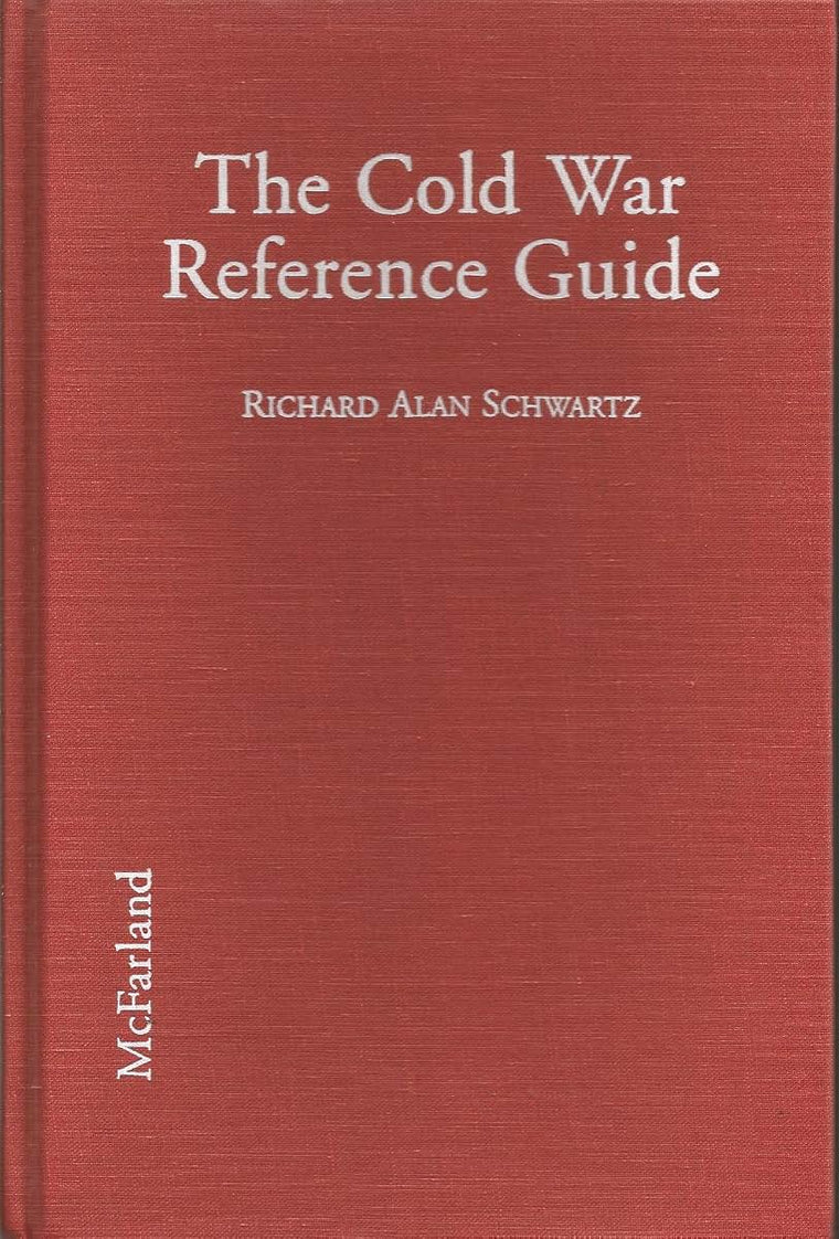 The Cold War Reference Guide: A General History and Annotated Chronology, With Selected Biographies