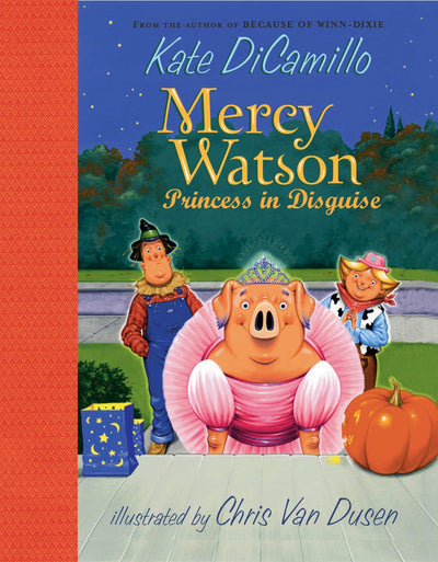 Mercy Watson: Princess in Disguise: (A Funny and Heartwarming Halloween Chapter Book About a Lovable, Toast-Eating Pig - Perfect for Early Readers and Kids Ages 5-7 in Grades K-3)