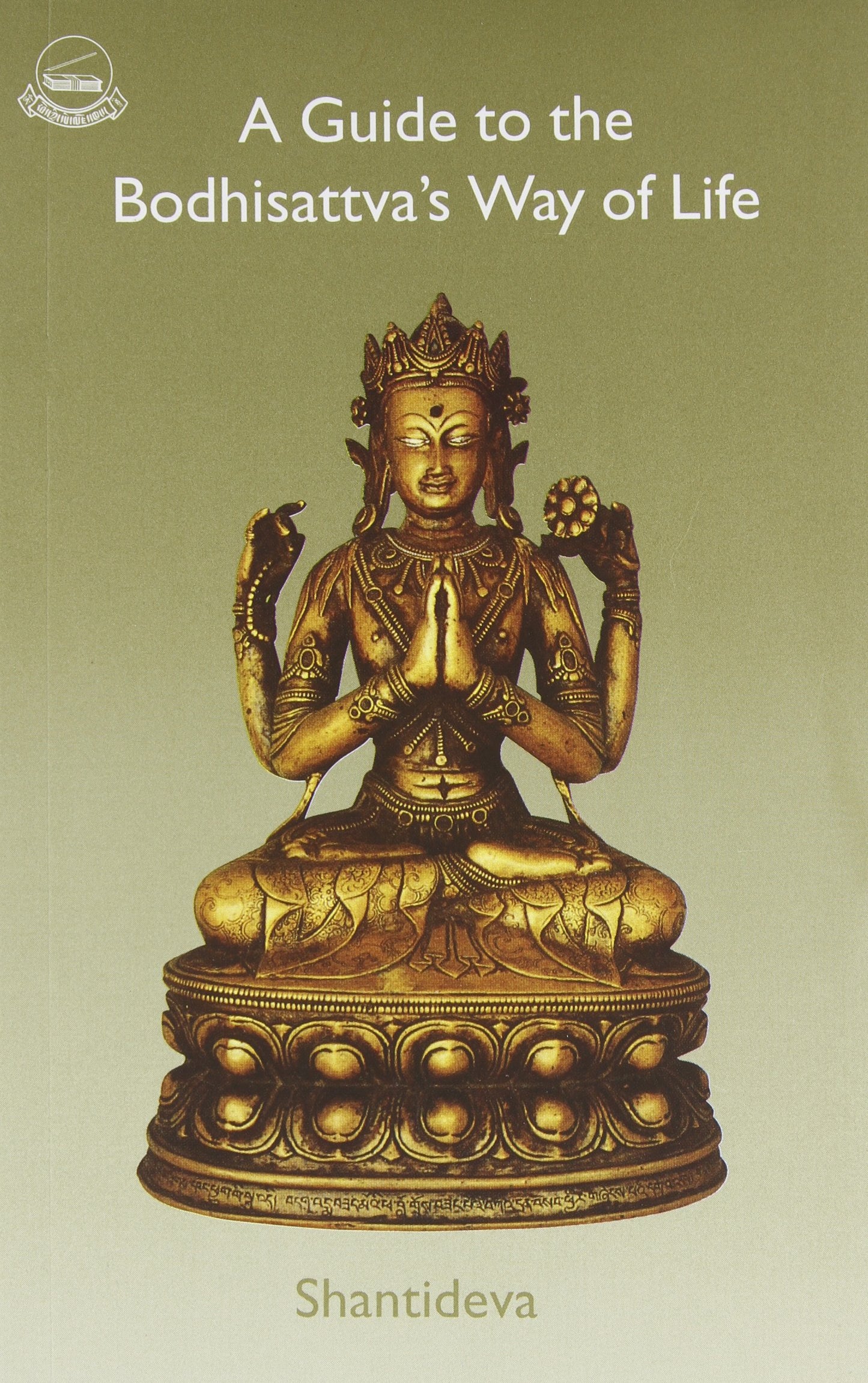 Guide to Bodhisattva's Way of Life by Santideva
