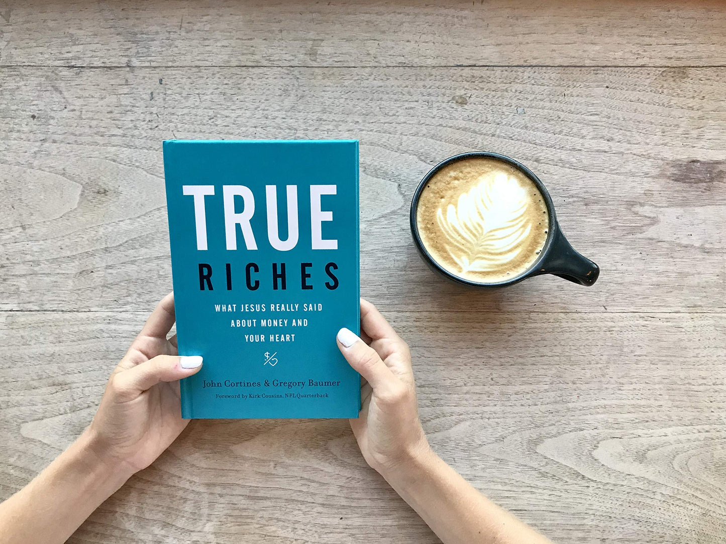 True Riches: What Jesus Really Said About Money and Your Heart