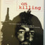 On Killing: The Psychological Cost of Learning to Kill in War and Society