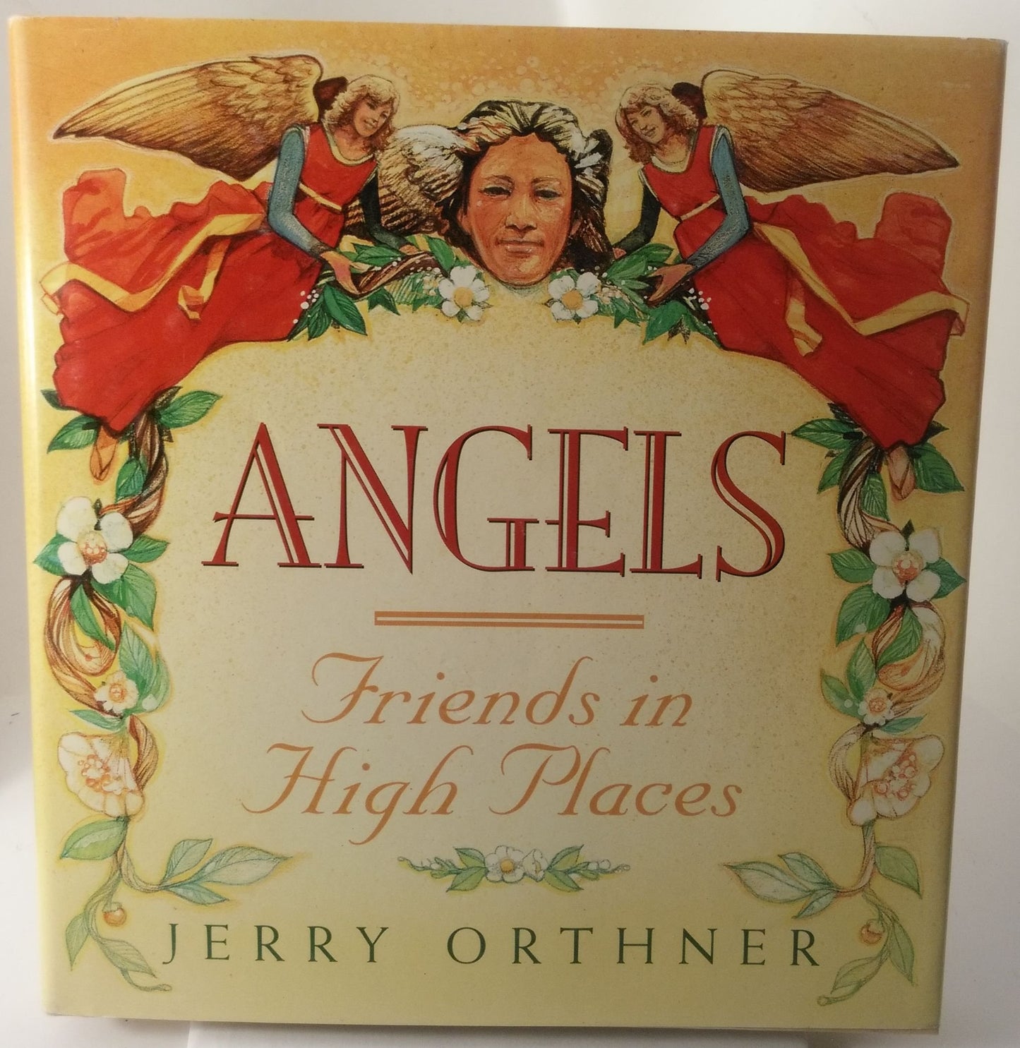 Angels: Friends in High Places; Who They Are and What They Do