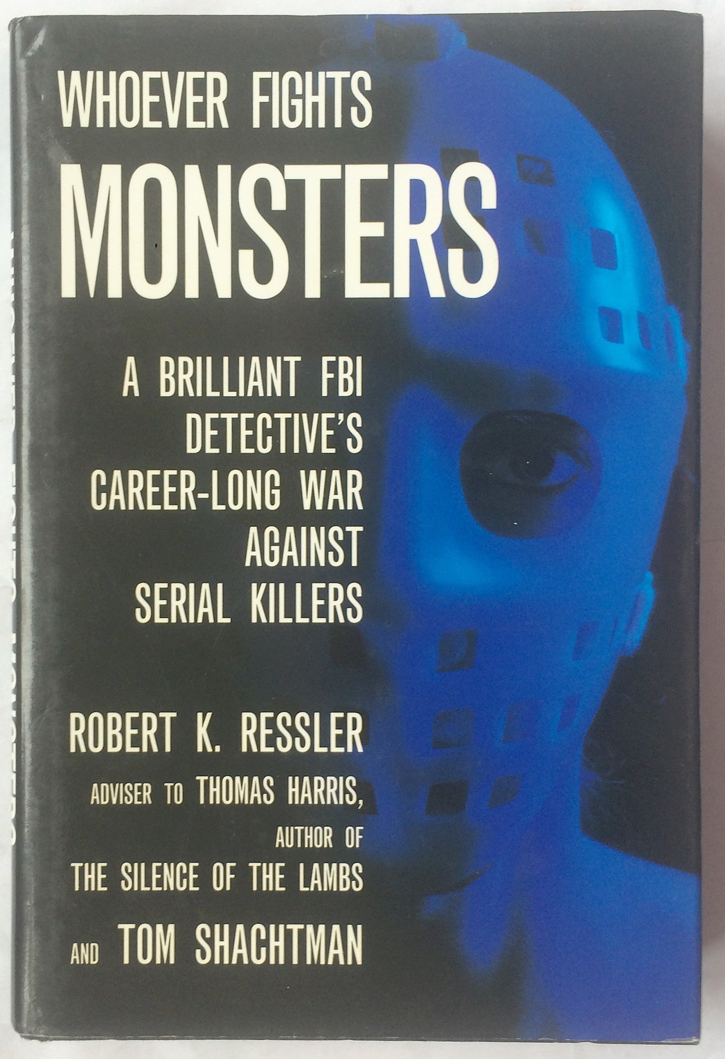 Whoever Fights Monsters by Robert K. Ressler
