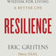 Resilience: Hard-Won Wisdom for Living a Better Life