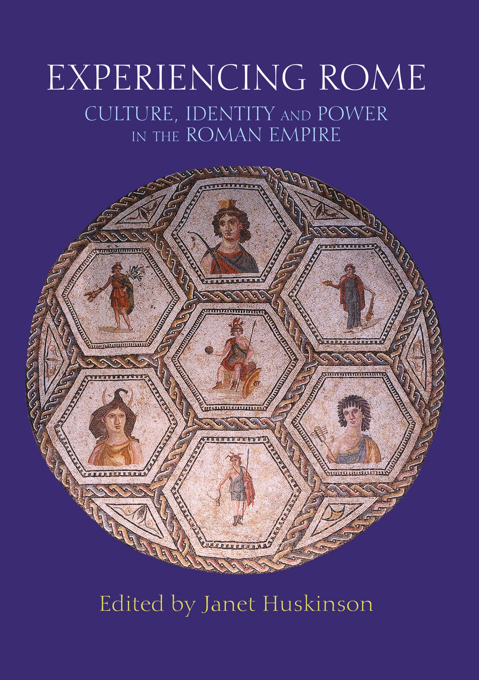 Experiencing Rome: Culture, Identity and Power in the Roman Empire