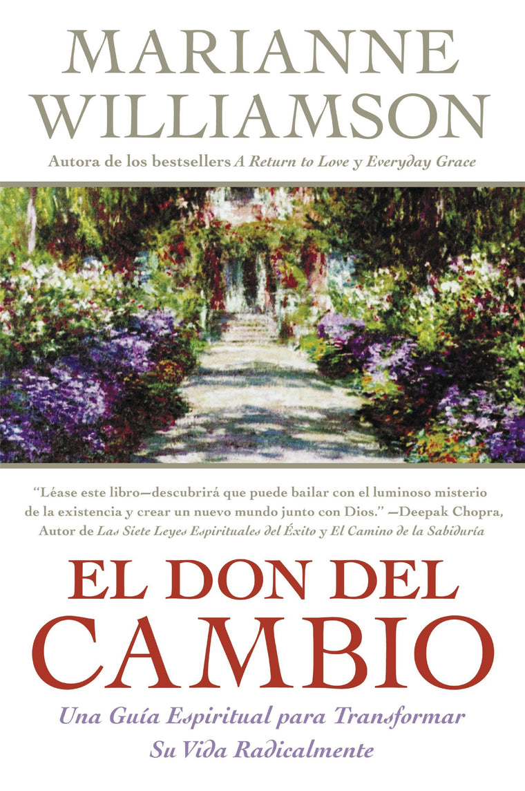 Don del Cambio, El: Una Guia Espiritual para Transformar Su Vida Radicalmente (Spanish Edition)