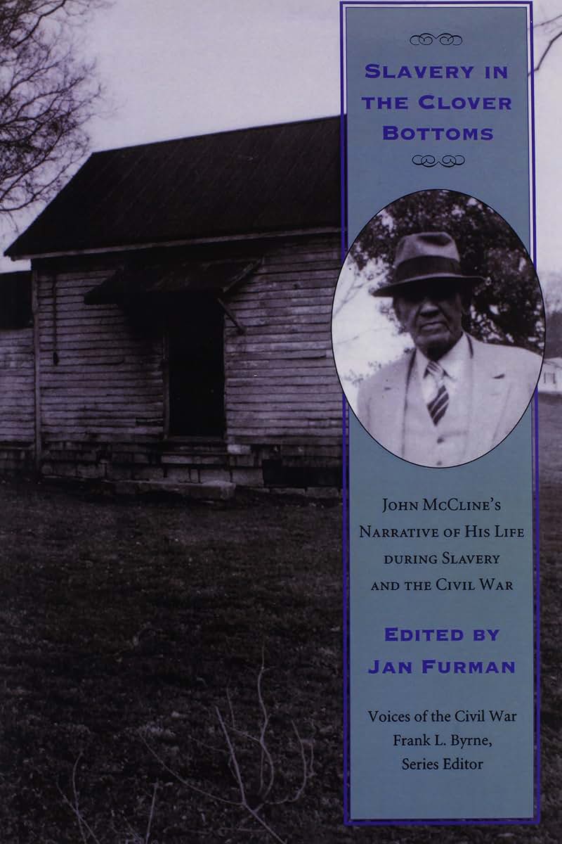 Slavery In Clover Bottoms: John Mcclines Narrative (Voices of the Civil War)