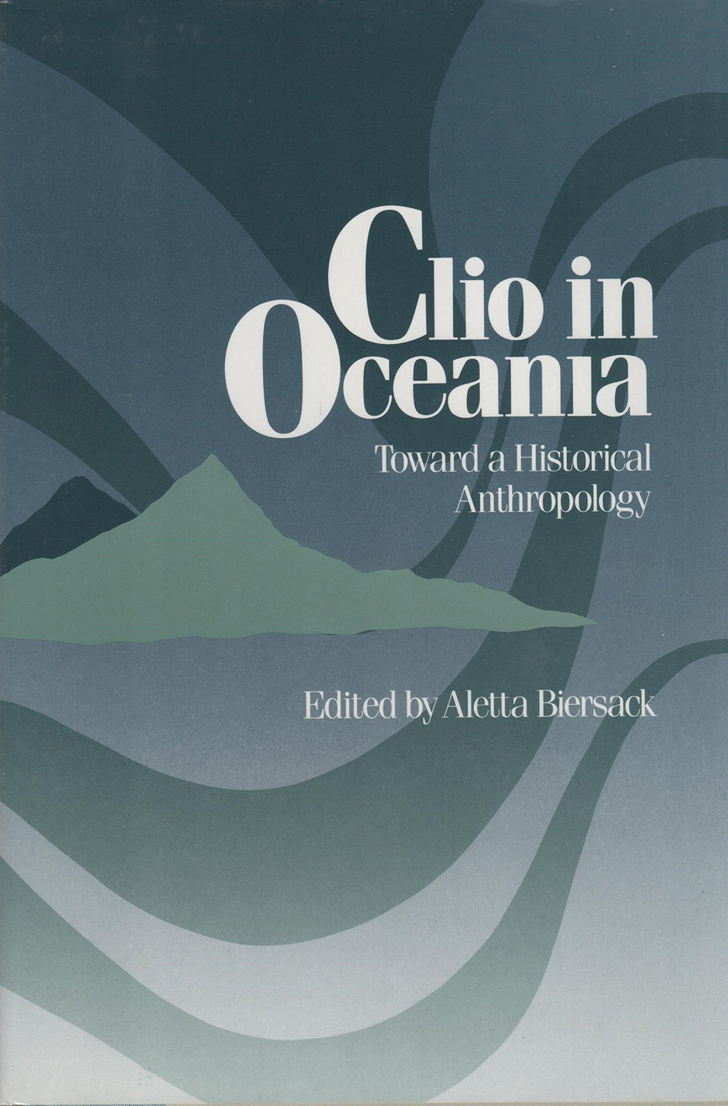 Clio in Oceania: Towards a Historical Anthropology