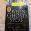 When Ghosts Speak: Understanding the World of Earthbound Spirits