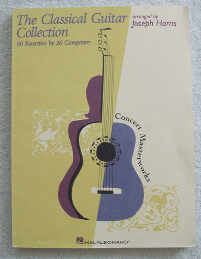 The Classical Guitar Collection: 50 Favorites by 26 Composers