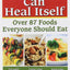 Your Body can Heal Itself: Over 87 Foods Everyone Should Eat