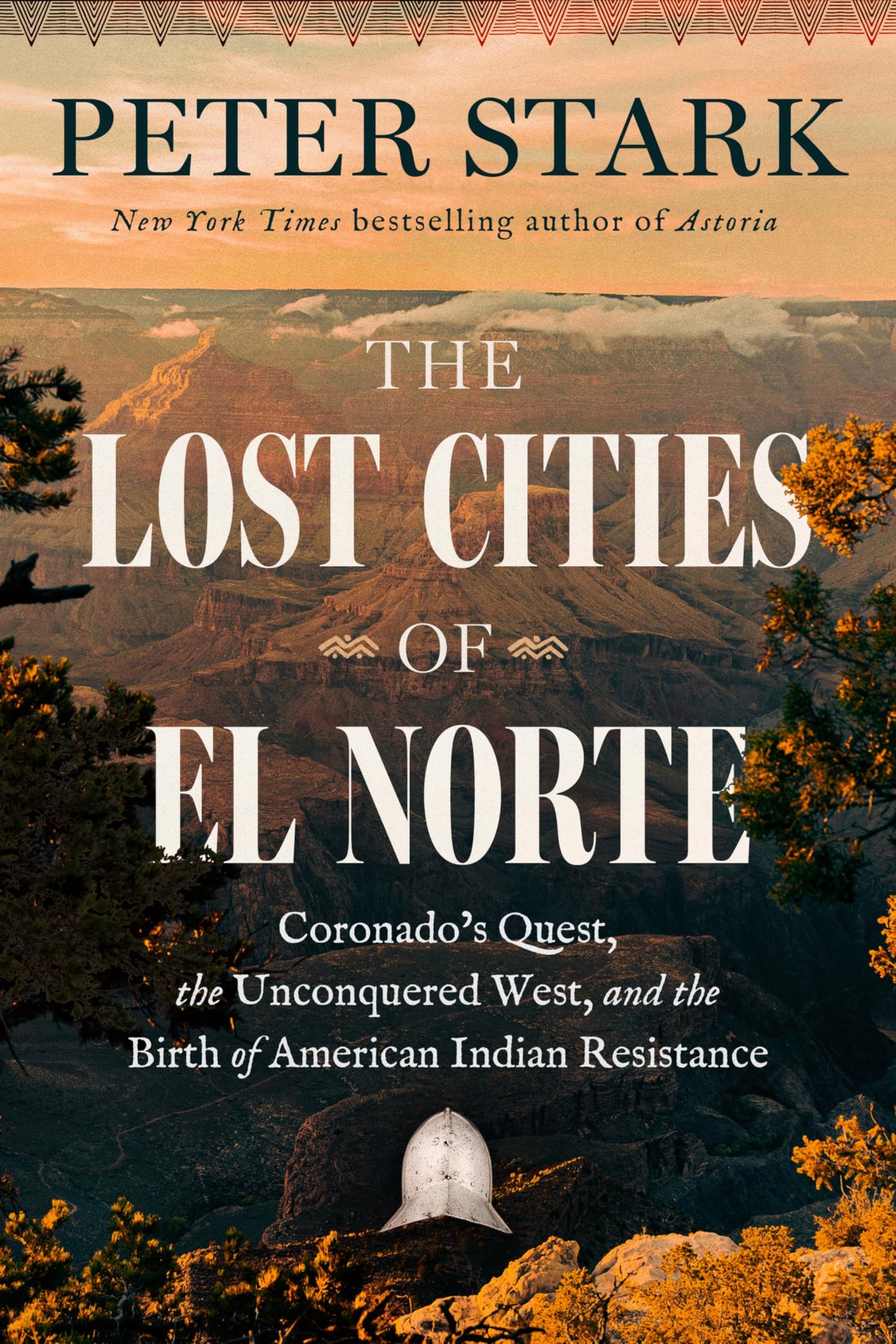 The Lost Cities of El Norte: Coronado's Quest, the Unconquered West, and the Birth of American Indian Resistance - A Narrative History of Exploration, Conquest, and Resistance