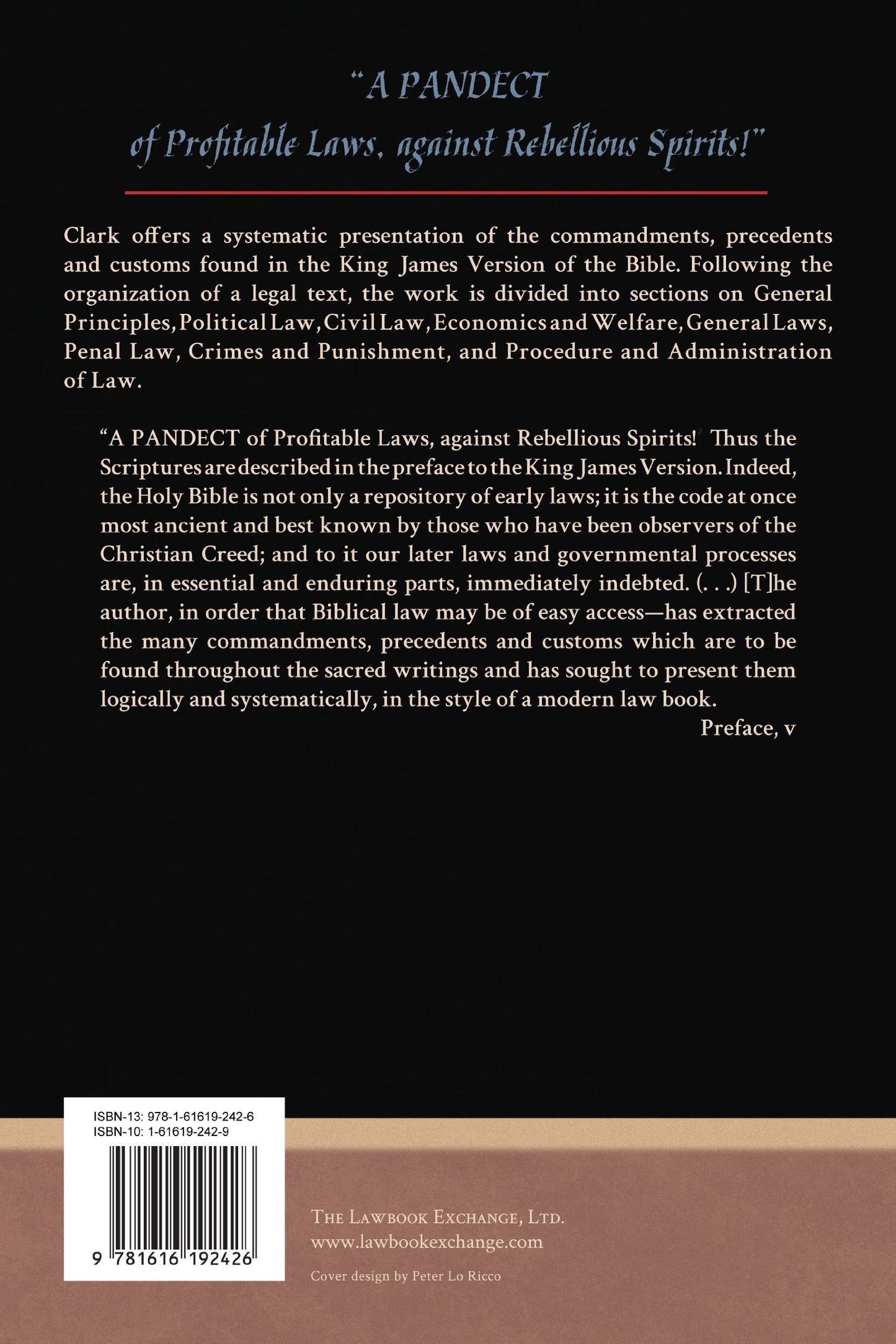 Biblical Law: Being a Text of the Statutes, Ordinances, and Judgments Established in the Holy Bible - With Many Allusions to Secular Laws: Ancient, ... Judicial Decisions and LEgal Literature