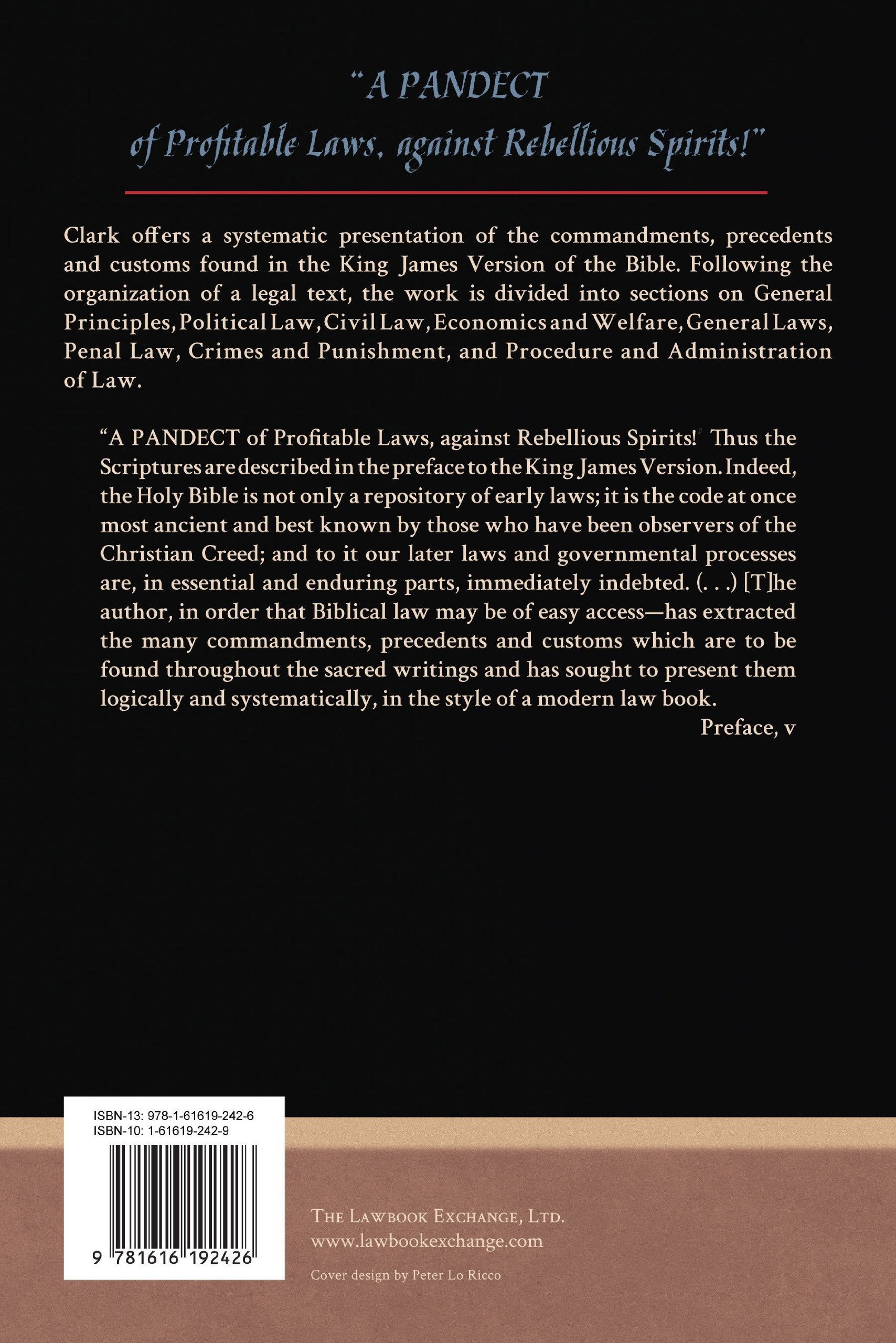 Biblical Law: Being a Text of the Statutes, Ordinances, and Judgments Established in the Holy Bible - With Many Allusions to Secular Laws: Ancient, ... Judicial Decisions and LEgal Literature
