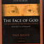The Face of God: The Rediscovery Of The True Face of Jesus