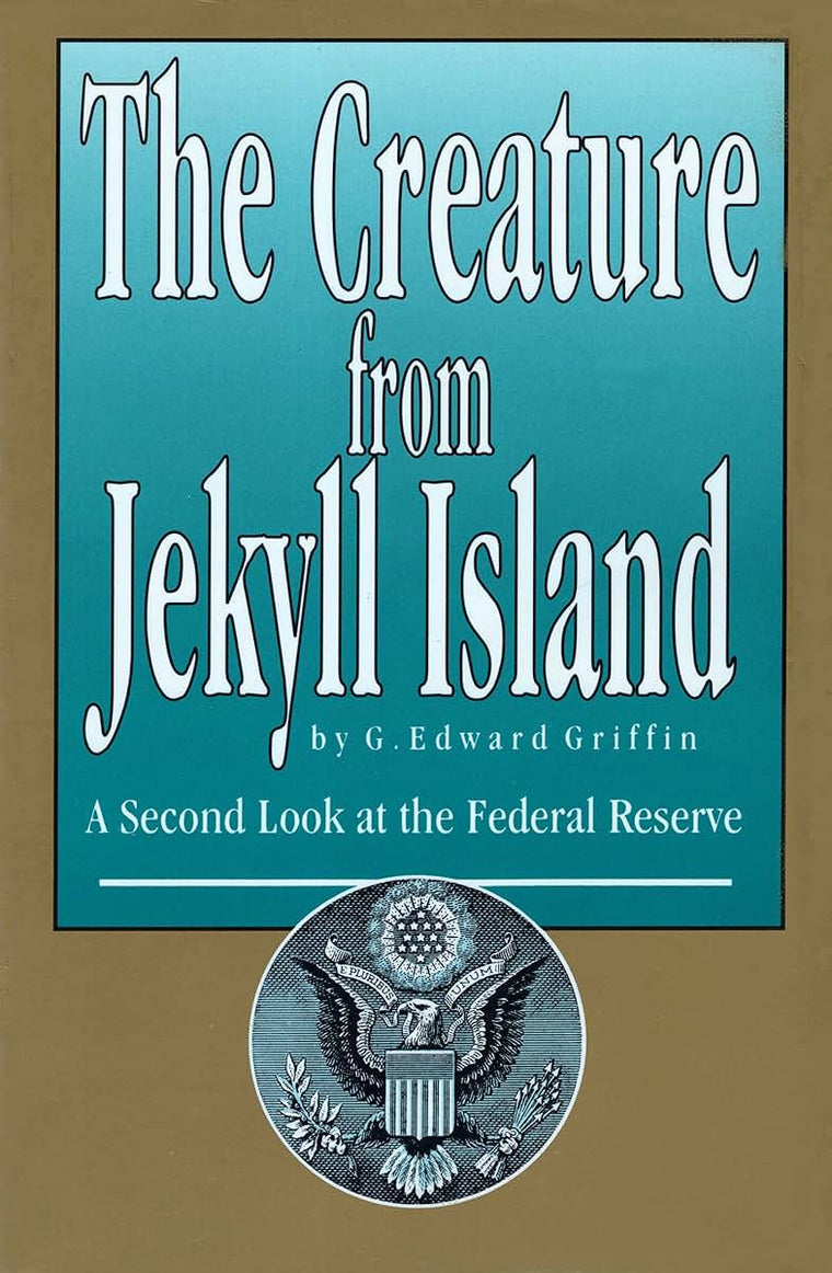 The Creature from Jekyll Island: A Second Look at the Federa
