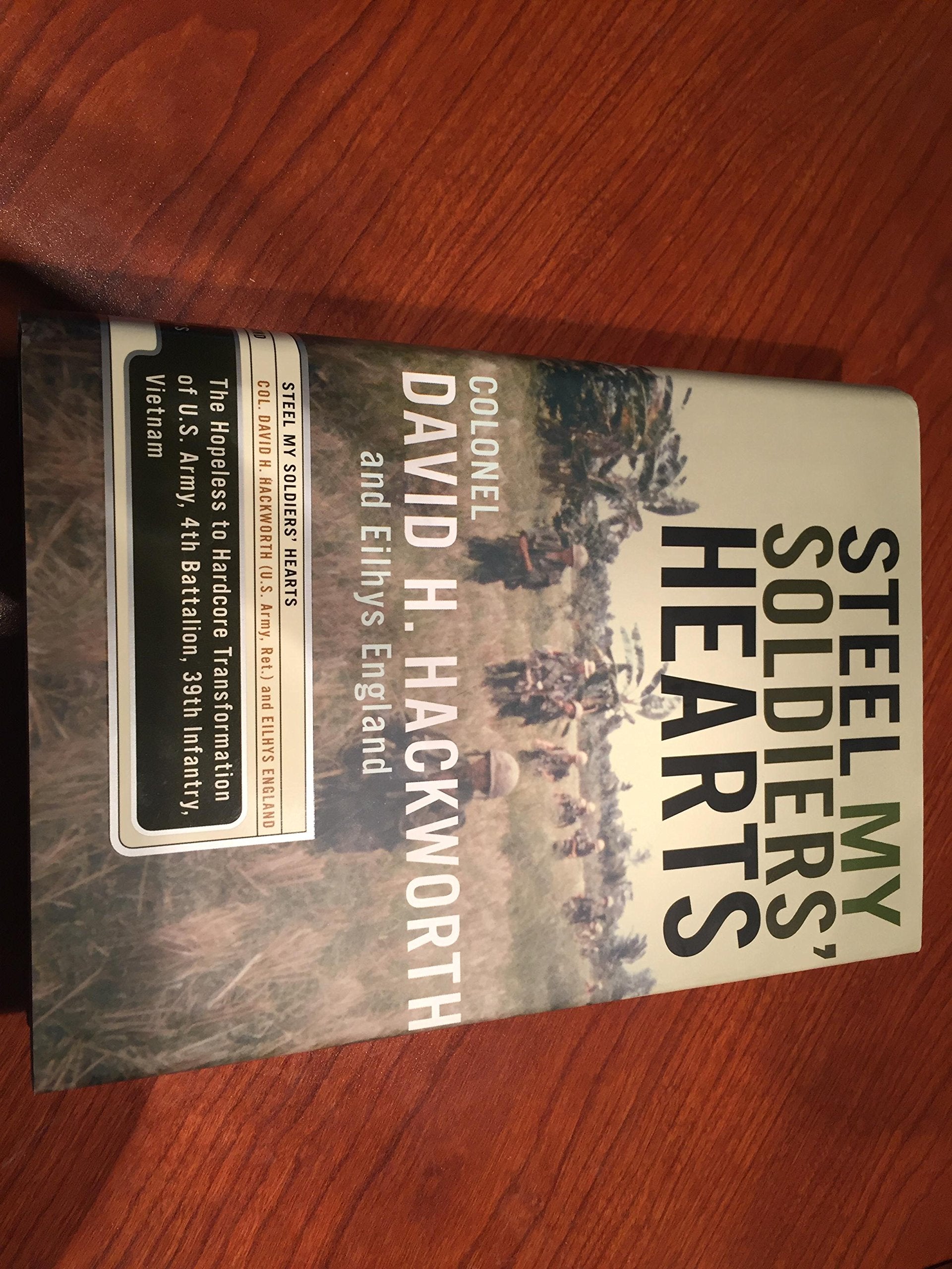Steel My Soldiers' Hearts: The Hopeless to Hardcore Transformation of the U.S. Army, 4th Battalion, 39th Infantry, Vietnam