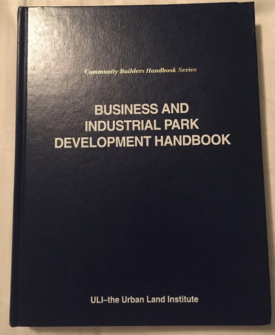 Business and Industrial Park Development Handbook (Community Builders Handbook Series)