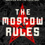 The Moscow Rules: The Secret CIA Tactics That Helped America