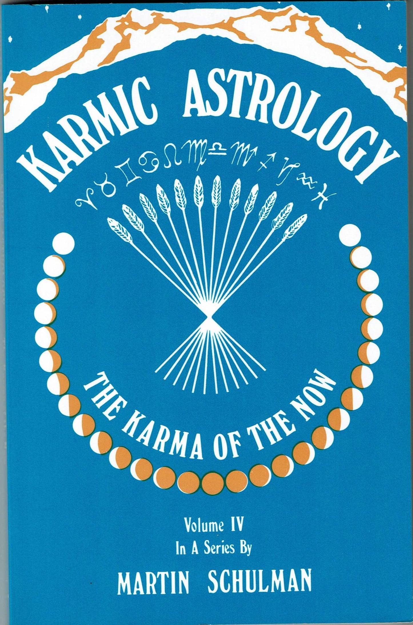 Karmic Astrology, Vol. IV: The Karma of the Now by Schulman