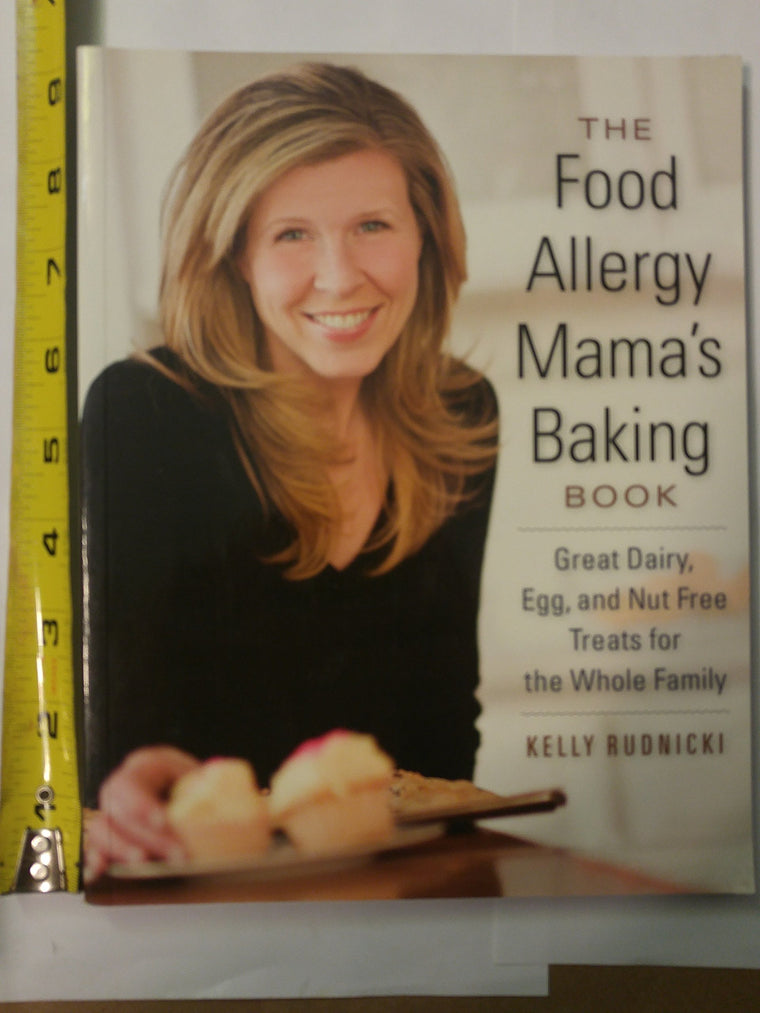 The Food Allergy Mama's Baking Book: Great Dairy-, Egg-, and Nut-Free Treats for the Whole Family