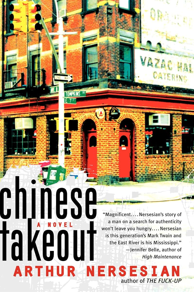 Chinese Takeout: A Brutal and Comic Novel of Art and Obsession on the Lower East Side