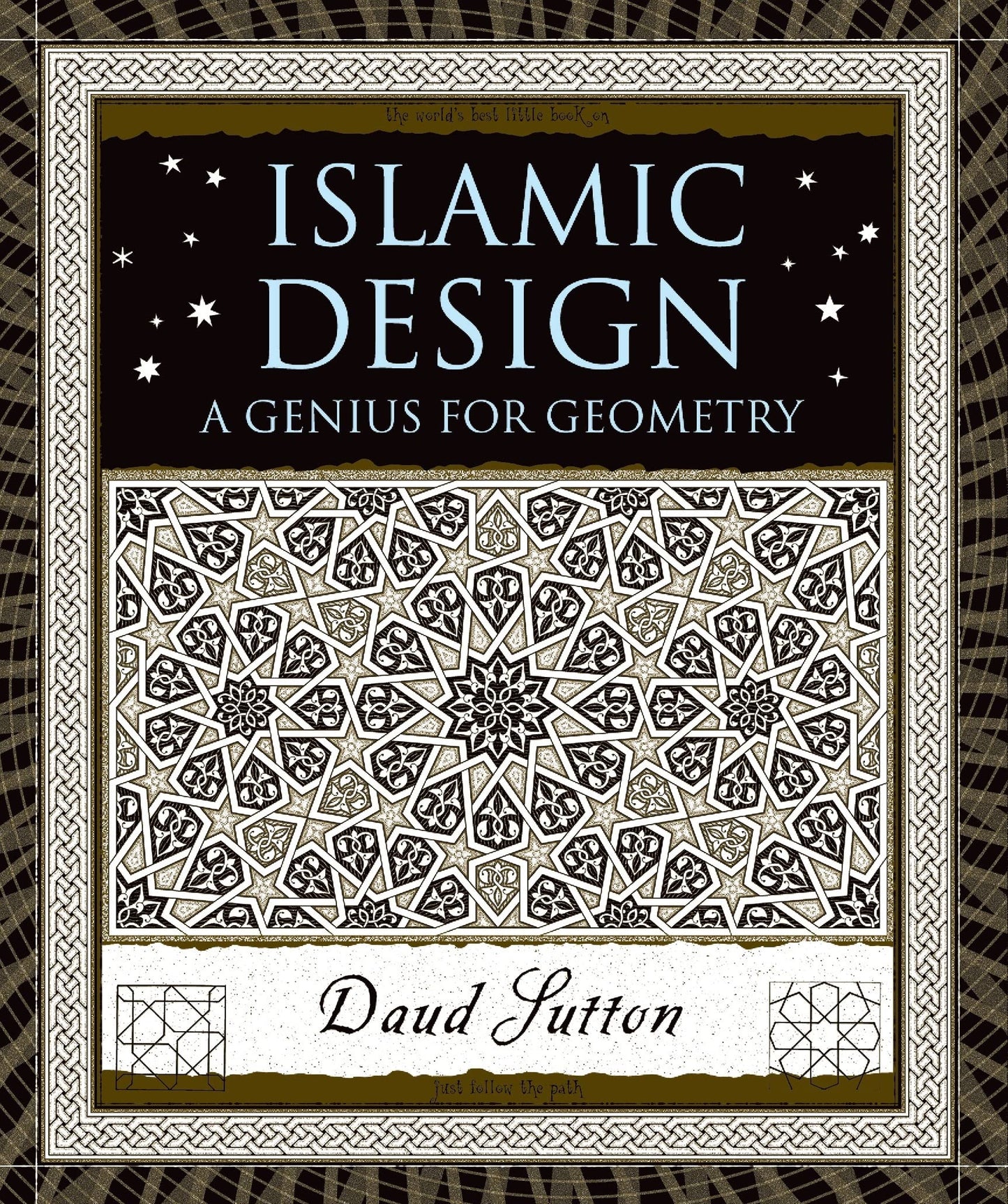 Islamic Design: A Genius for Geometry (Wooden Books) by Sutt
