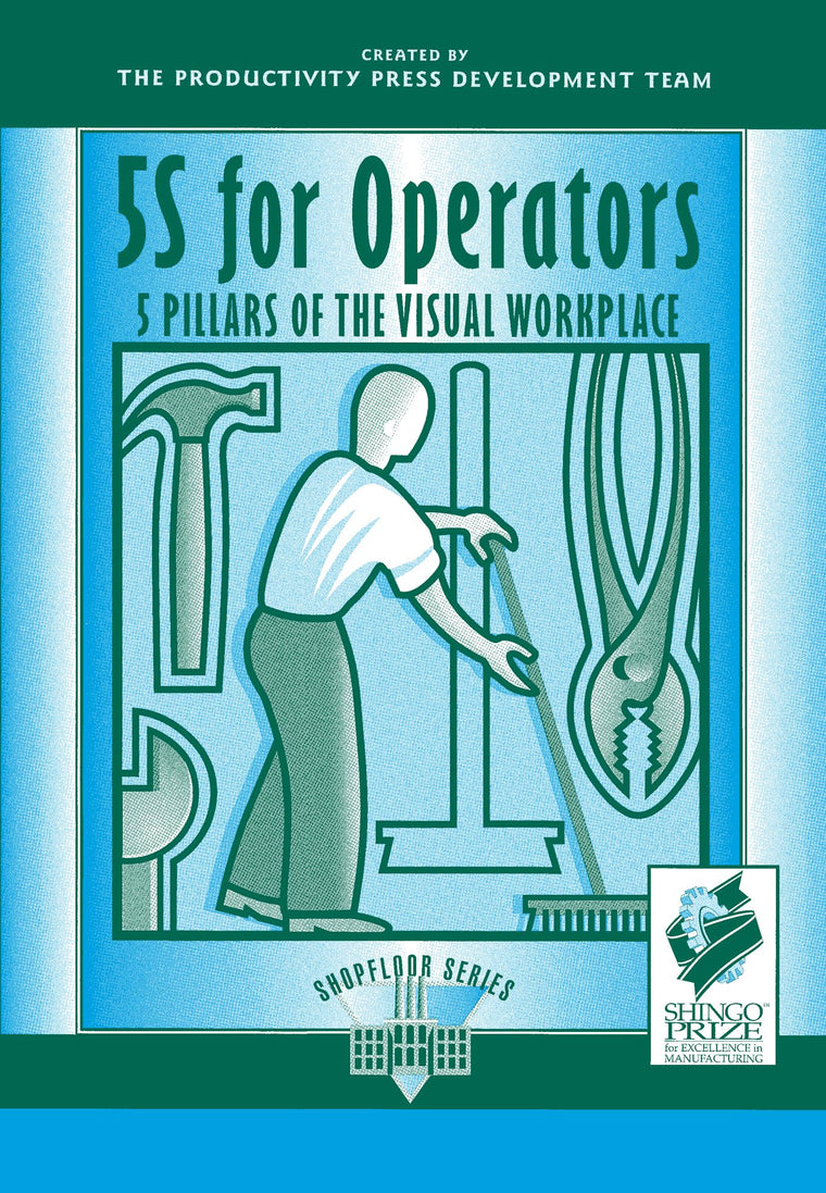 5S for Operators: 5 Pillars of the Visual Workplace (For Your Organization!)