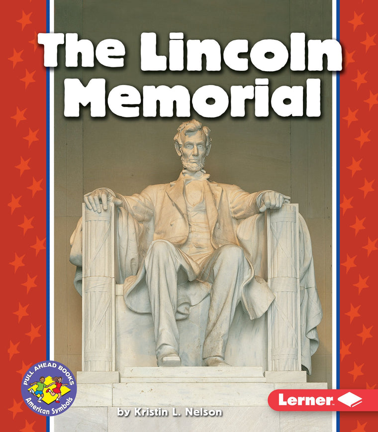 The Lincoln Memorial (Pull Ahead Books - American Symbols)