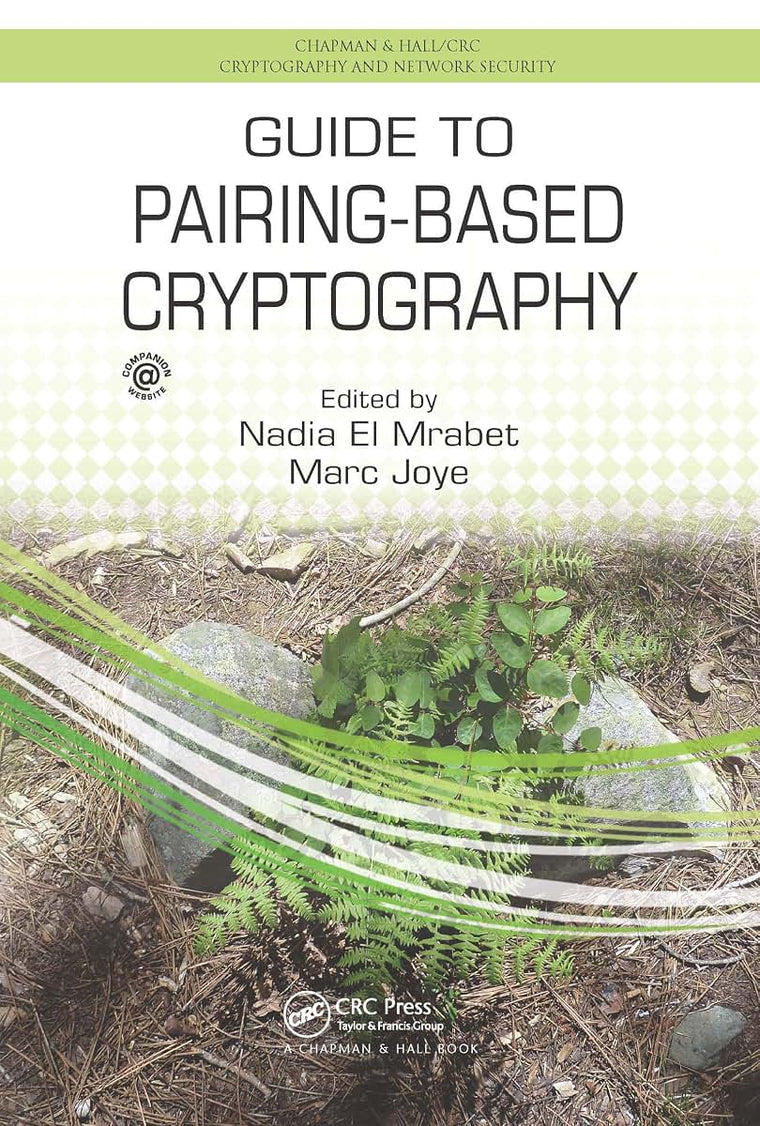 Guide to Pairing-Based Cryptography (Chapman & Hall/CRC Cryptography and Network Security Series)