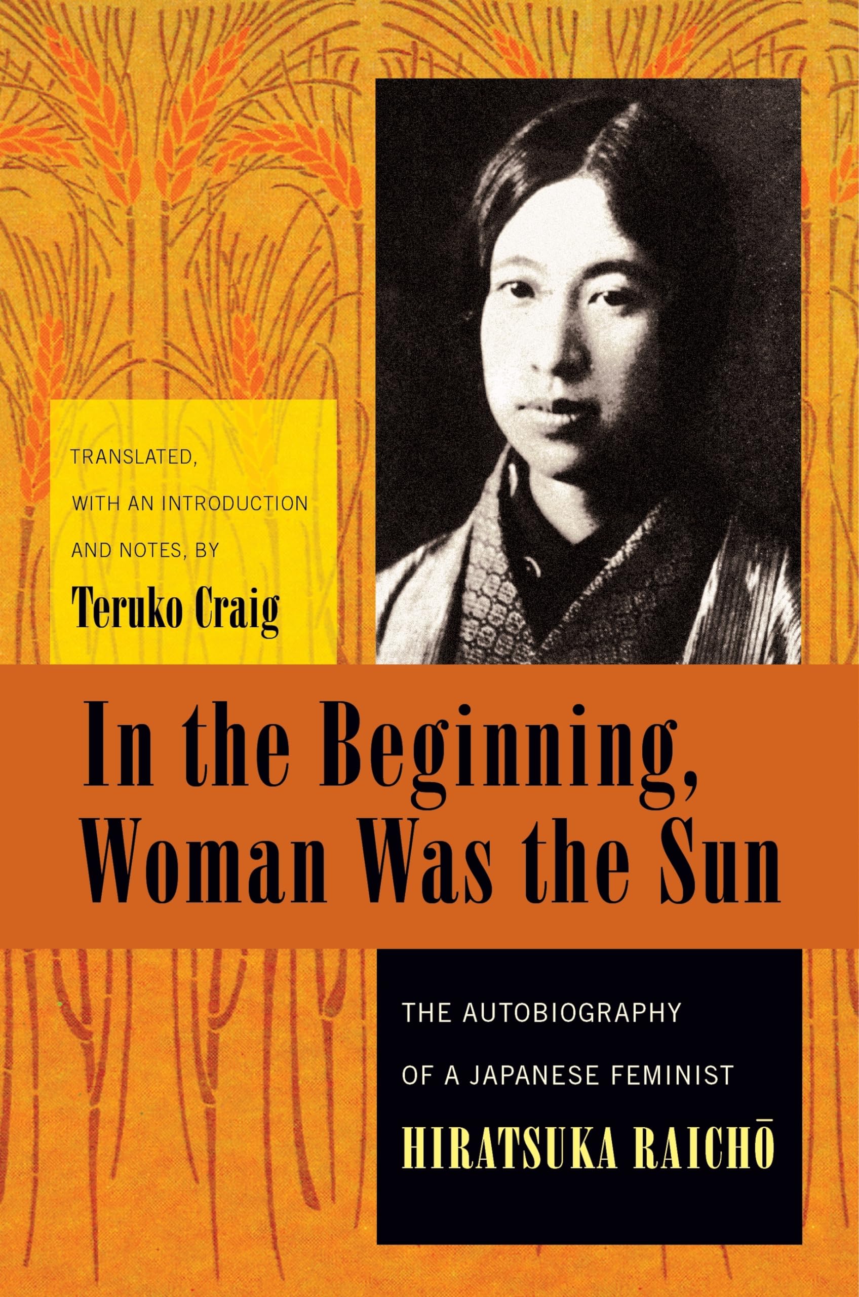 In the Beginning, Woman Was the Sun: The Autobiography of a Japanese Feminist (Weatherhead Books on Asia)
