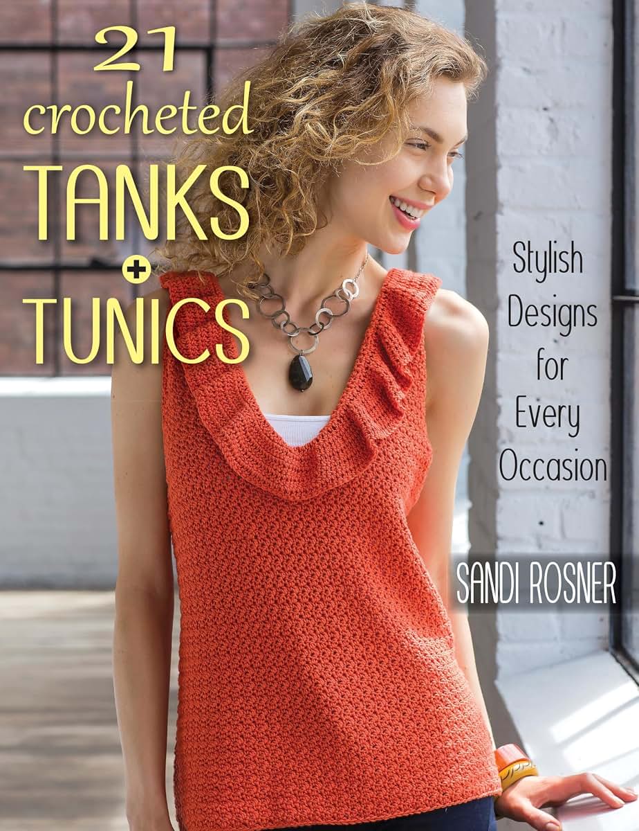 21 Crocheted Tanks + Tunics: Stylish Designs for Every Occasion