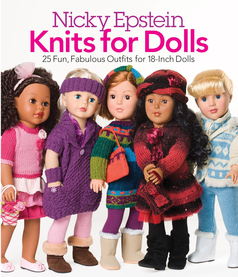 Nicky Epstein Knits for Dolls: 25 Fun, Fabulous Outfits